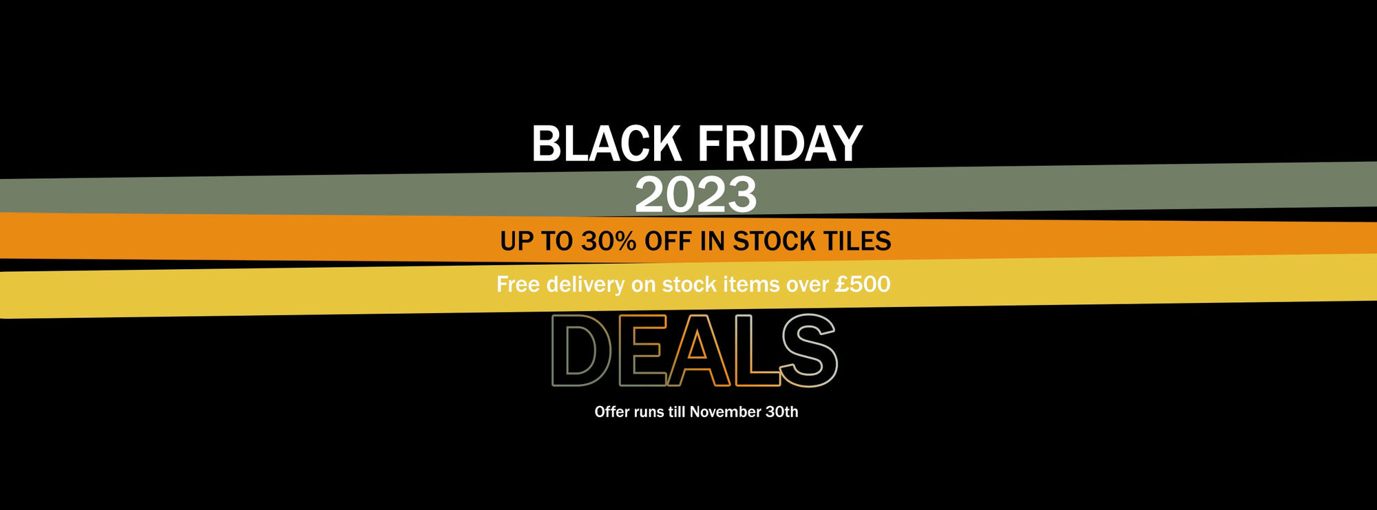 Black Friday banner up to 30% off stock tiles